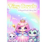 Tiny Royals: A Magical Friends Coloring Book