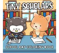 Tiny Scholars Coloring Book: Adorable Animal Student Coloring Pages Featuring Classroom Adventures, Fun Study Breaks, and Cute School Moments for Children & Families