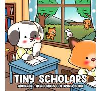 Tiny Scholars Coloring Book: Cute & Cozy Coloring Pages Featuring Hygge-Inspired Moments, Peaceful Study Time, and Cozy Illustrations for All Ages