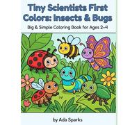 Tiny Scientists First Colors: Insects & Bugs: Big & Simple Coloring Book for Ages 2-4 | 55 Easy-to-Color Bug Pages