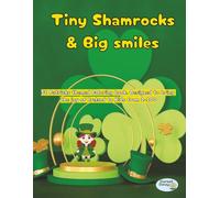 Tiny Shamrocks & Big Smiles: A St Patrick's day coloring book