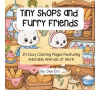 Tiny Shops and Furry Friends: 24 Cozy Coloring Pages Featuring Adorable Animals at Work