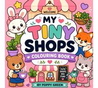 Tiny Shops Colouring Book: A cute and fun way to relax and be creative