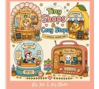 Tiny Shops & Cozy Stops: A Whimsical Coloring Book