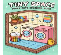 Tiny Space Coloring Book: Color Cozy Moments