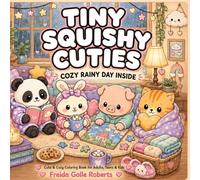 Tiny Squishy Cuties: Cozy Rainy Day Inside Coloring Book for Adults and Teens Featuring Super Cute Animal Characters with Easy and Simple Designs for ... Squishy Cuties Coloring Book Universe): 3