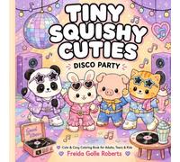 Tiny Squishy Cuties: Disco Party Coloring Book for Adults and Teens Featuring Super Cute Animal Characters with Easy and Simple Designs for Relaxation (Tiny Squishy Cuties Coloring Book Universe): 2