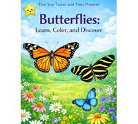 Tiny Star Tunes and Tales Presents Butterflies: Learn, Color, and Discover