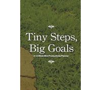 Tiny Steps, Big Goals: A12-Week Mini Productivity Planner