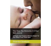 Tiny Steps, Big Memories: A 3-Year Baby Journal: A Simple and Timeless Memory Keeper for Your Baby’s First Three Years