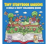 TINY STORYBOOK GARDENS: A BOLD & EASY COLORING BOOK