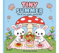 Tiny Summer Coloring Book: Bold and Easy Designs for Adults and Kids, Featuring Cute Tiny Houses, Beach Scenes, Ice Cream, Sweet Treats and Adorable Animals for Relaxation and Stress Relief