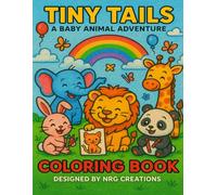 Tiny Tails: A Baby Animal Adventure: A Fun & Adorable Coloring Book for Kids Ages 3-8