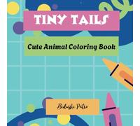 Tiny Tails: Cute Animal Coloring Book