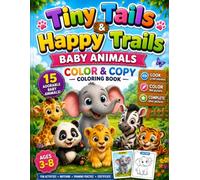 Tiny Tails & Happy Trails: Baby Animals Color & Copy Coloring Book