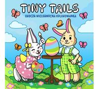 Tiny Tails: Prosta i Urocza Kolorowanka Wielkanocna