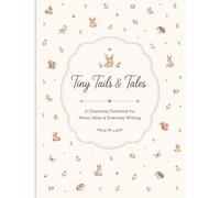 Tiny Tails & Tales: Charming Notebook for Notes, Ideas & Everyday Writing