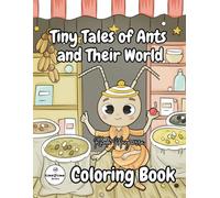 Tiny Tales of Ants and Their World: A Fun Coloring Pages with Ants for Children Ages 4 - 10