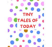 TINY TALES OF TODAY