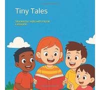 Tiny Tales: Stories for Kids with Moral Lessons
