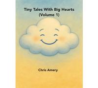 Tiny Tales With Big Hearts (Volume 1)