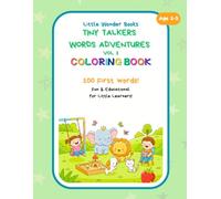 Tiny Talkers Word Adventures Vol. 1: A Fun & Simple Coloring Book Ages 1-3.: 100 First Words for Toddlers Ages 1-3 | Animals, Food & Fruits, At Home, ... for Early Learning & Speech Development.