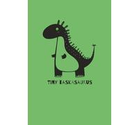 Tiny Taskasaurus: A Dinosaur To Do Planner Notebook For Gifts or Daily Use