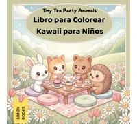 Tiny Tea Party Animals - Un adorable libro para colorear estilo Kawaii para niños y jóvenes: Adorables animalitos en una encantadora merienda: un ... niños y jóvenes amantes del estilo kawaii.