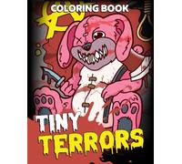 Tiny Terrors Coloring Book: Horror Coloring Pages featuring Creepy-Cute Monsters, Silly Slashers, and Chibi Frights for Horror Lovers to Unwind and Have Fun