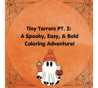 Tiny Terrors PT. 2: Continuing a Spooky, Easy, & Bold Coloring Adventure!