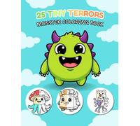 Tiny Terrors: The Ultimate 25 Monster Coloring Book: A Fun Monster Coloring Book for Kids Ages 4-8 featuring Pepperoni Vampizza and Friends!