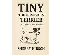 Tiny The Home-Run Terrier: and other short stories