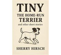 Tiny The Home-Run Terrier: and other short stories