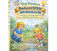 Tiny Thinkers Backyard STEM Workbook Activities, Coloring, Drawing & Simple Experiments
