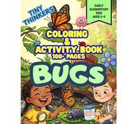 Tiny Thinkers Coloring & Activity Book ~ Bugs for Early Elementary Kids 5-8: 100+ pages of Coloring Fun, Puzzles, Matching Games, Connect-the-Dots, and Other Brain-Building Activities for Kids