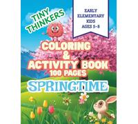 Tiny Thinkers Coloring & Activity Book ~ Springtime: 100 Pages ~ Mazes, Word Searches, Matching Games, and Coloring Fun for Early Elementary Kids 5-8