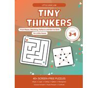 Tiny Thinkers: First Mazes, Matching, Patterns and Dot-to-Dots for Little Hands: Screen-Free Logic Activity Book for Kids Ages 3-4