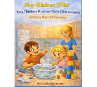 Tiny Thinkers Kitchen Table STEM Adventure A Rainy Day of Discovery