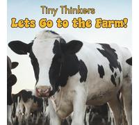 Tiny Thinkers: Let's Go to the Farm!: Big Photos & Bite-Sized Facts for Ages 3-5