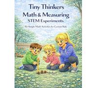 Tiny Thinkers Math & Measuring STEM Experiments: 10 Simple Math Activities for Curious Kids