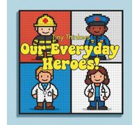 Tiny Thinkers: Our Everyday Heroes!: Big Photos & Bite-Sized Facts for Ages 3-5