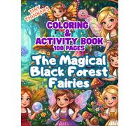 Tiny Thinkers The Magical Black Forest Fairies Coloring & Activity Book for Early Elementary Kids 5-8: 100 pages of Coloring Fun, Puzzles, Matching ... & Other Brain-Building Activities for Kids