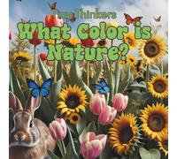 Tiny Thinkers: What Color is Nature?: Big Photos & Bite-Sized Facts for Ages 3-5
