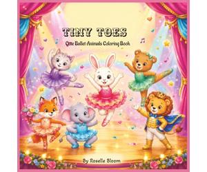 Tiny Toes: Cute Ballet Animals Coloring Book