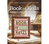 Tiny Tomes: Book of Kells: A Miniature Cross-Stitch Pattern Inspired by the Book of Kells