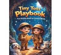 Tiny Tots' Playbook: Fun Activity Book for Curious Minds