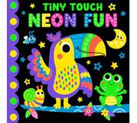 Tiny Touch Neon Fun: Touch and Feel Board Book