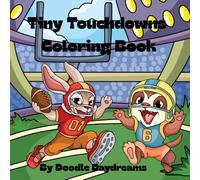 Tiny Touchdowns Coloring Book by Doodle Daydreams: Fun Football Coloring Book for All Ages