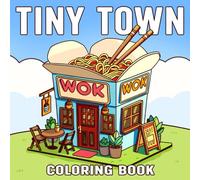 Tiny Town Coloring Book: Comfort Coloring pages with Delightful Boutique and Fantasy Room Designs for Kids and Adults Fun and Creative Relaxation