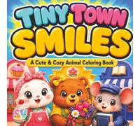 Tiny Town Smiles: A Cute & Cozy Animal Coloring Book